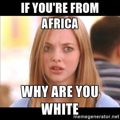 파일:external/cdn.meme.am/karen-from-mean-girls-if-youre-from-africa-why-are-you-white.jpg