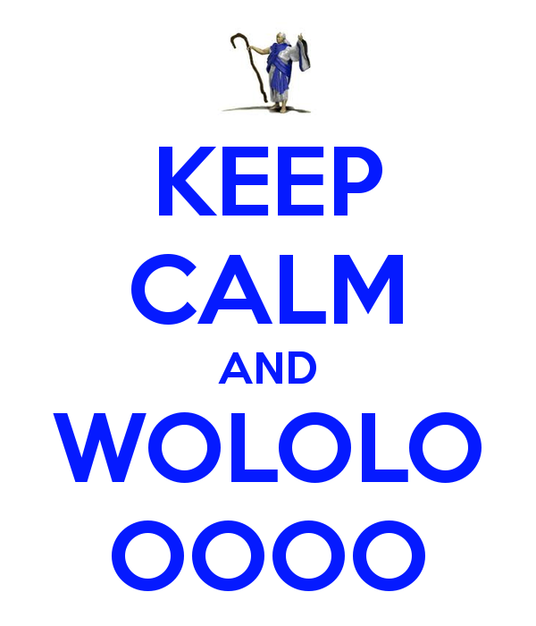 파일:external/wiki.hackstore.com.br/Keep-calm-and-wololo-oooo-1.png