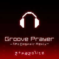 파일:Groove Prayer -tpz Despair Remix-.jpg
