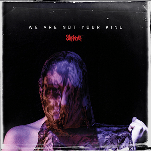 파일:Slipknot_-_We_Are_Not_Your_Kind.png